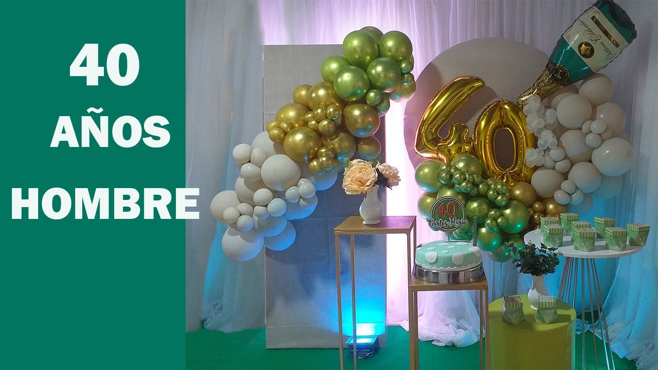 Incitar cisne Ambicioso DECORACIÓN 40 AÑOS HOMBRE - YouTube