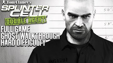 Splinter Cell: Double Agent (Version 1) | Full Game | Ghost Walkthrough | Hard Difficulty
