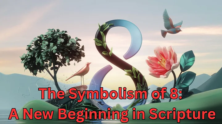 The Symbolism of 8: A New Beginning in Scripture  🌞