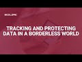 Tracking and Protecting Data in a Borderless World: Key Strategies