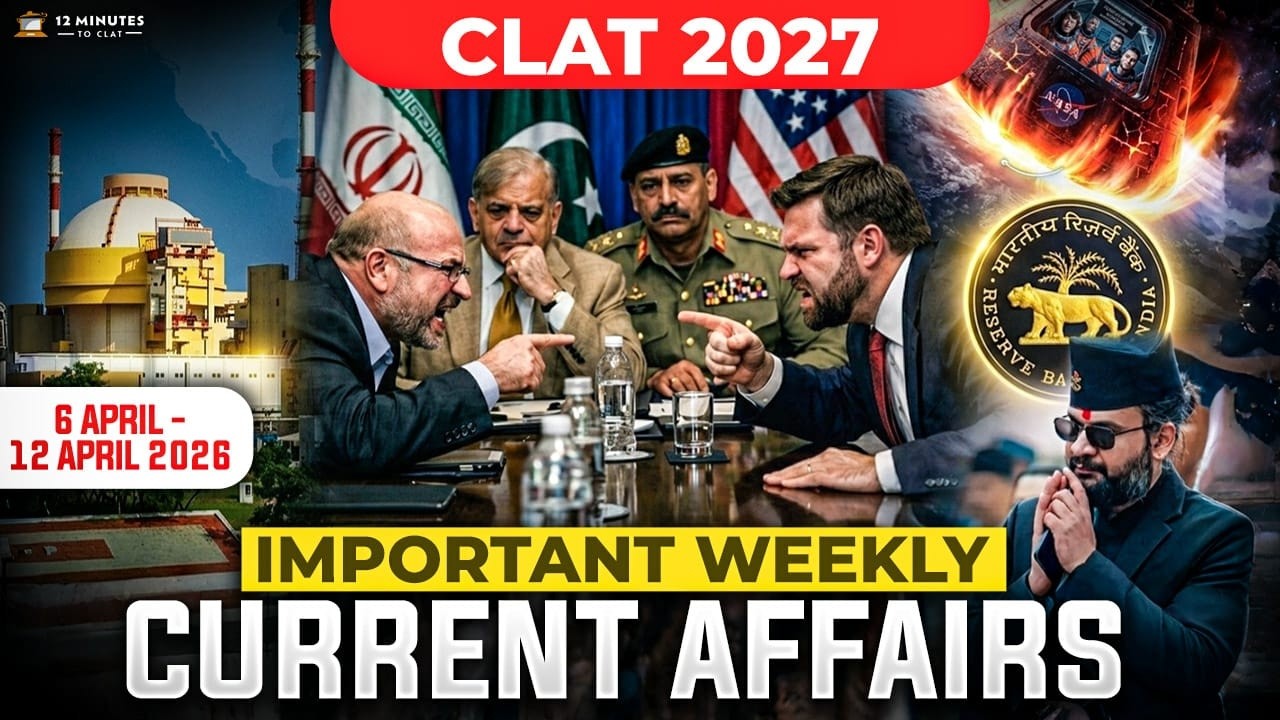 CLAT 2027: Weekly Current Affairs (6 April - 12 April 2026) 📰 Important ...