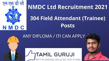 NMDC Recruitment 2021 | 304 Field Attendant (Trainee) Posts | DIPLOMA / ITI | TAMIL GURUJI
