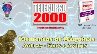Telecurso 2000 - Elementos De Máquinas - 27 Eixos E Árvores