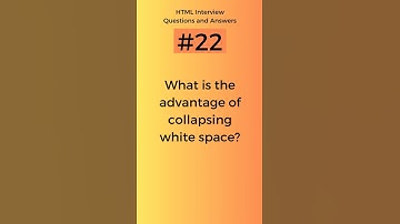 Advantage of collapsing white space | HTML Interview Questions and Answers Part - 22 #shorts