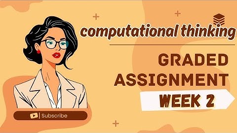 CT WEEK 2 || GRADED ASSIGNMENT SOLUTIONS || COMPUTATIONAL THINKING || IITM BS