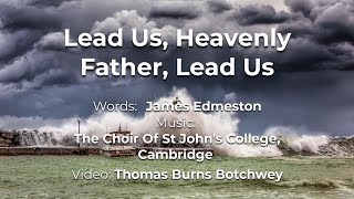 Video thumbnail of "Lead Us, Heavenly Father, Lead Us (The Choir Of St John's College, Cambridge)"