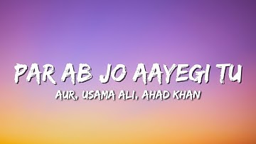 Par Ab Jo Aayegi Tu  | Par aayegi tu 💔Mujhko na paayegi tu 🙅Dil samjhaayegi tu 💭Main yahin 🧍​