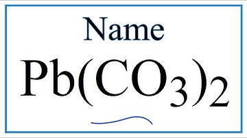 How to Write the Name for Pb(CO3)2