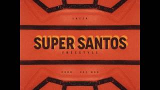 LAZZA - SUPER SANTOS FREESTYLE (Prod. 333 Mob)