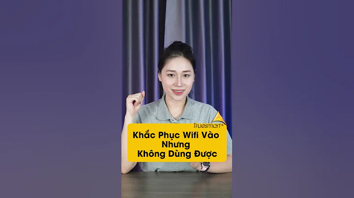 Khắc Phục Tình Trạng Không sử dụng được Wifi
