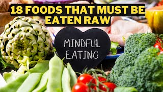 18 Foods That Must Be Eaten Raw For Health Benefits | Foods That Are Ought To Be Eaten Raw