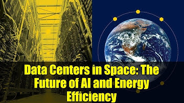 Data Centers in Space: The Future of AI and Energy Efficiency