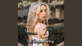Video thumbnail of "Jenna Davis - Not Saying Sorry"