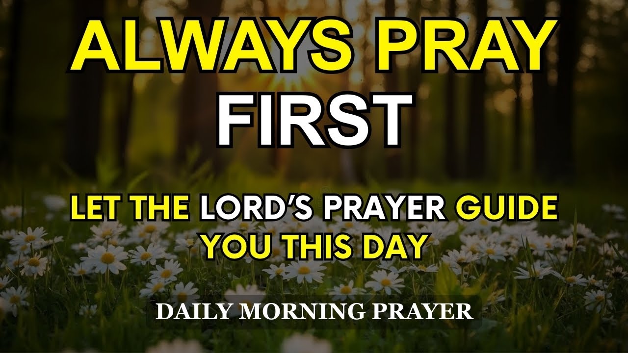 The LORD’S PRAYER to Start Your Day With God’s Strength and Peace | Daily Morning Prayer