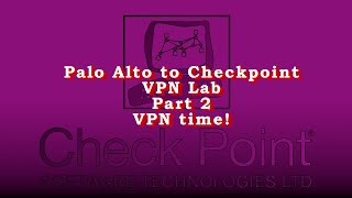 Celebrity VPN Lab Palo Alto Networks and Checkpoint Pt.2 Wealth