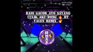 BASS GACOR AYO SAYANG CULIK AKU DONG 🔥 BY VALEN REMIX 🔥