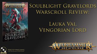 Soulblight Gravelords Warscroll Review: Lauka Vai and Vengorian Lord