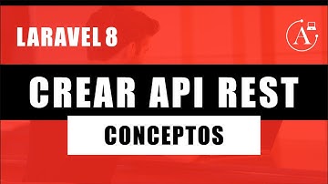 Crear API REST Laravel 8 | Conceptos, Clase 05
