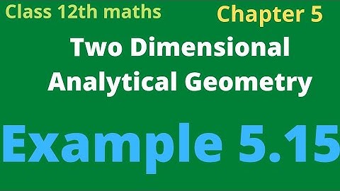 class 12th maths | Example 5.15 | chapter 5 | Two Dimensional Analytical Geometry