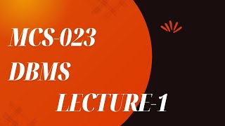 IGNOU BCA MCS 23  DBMS LECTURE 1