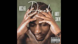 DRUNK -Miicaah  FT. Amber Simone