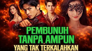 Pembunuh Tanpa Ampun Yang Tak Terkalahkan Drama China | Sub Indo Pelicula Completa En Espanol 2026
