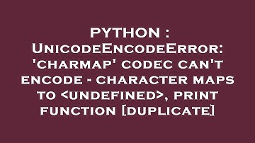 PYTHON : UnicodeEncodeError: 