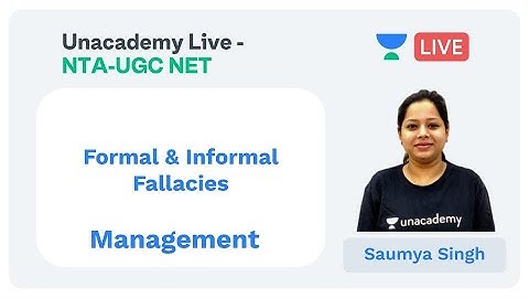 Formal & Informal Fallacies | Management | Unacademy Live - NTA UGC NET | Saumya Singh