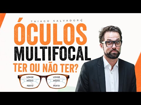 ÓCULOS MULTIFOCAL - TUDO o que VOCÊ precisa SABER (Ter ou não ter?) - com Thiago Salvador
