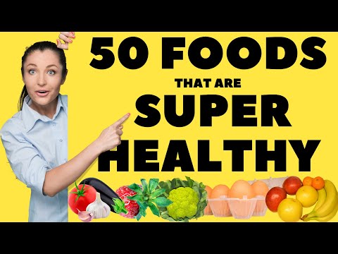 50 Foods That Are Super Healthy  | The Ultimate List