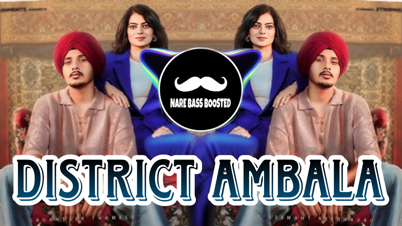 DISTRICT AMBALA (BASS BOOSTED) GAGANDEEP THAMBER PUNJABI SONG 🎧