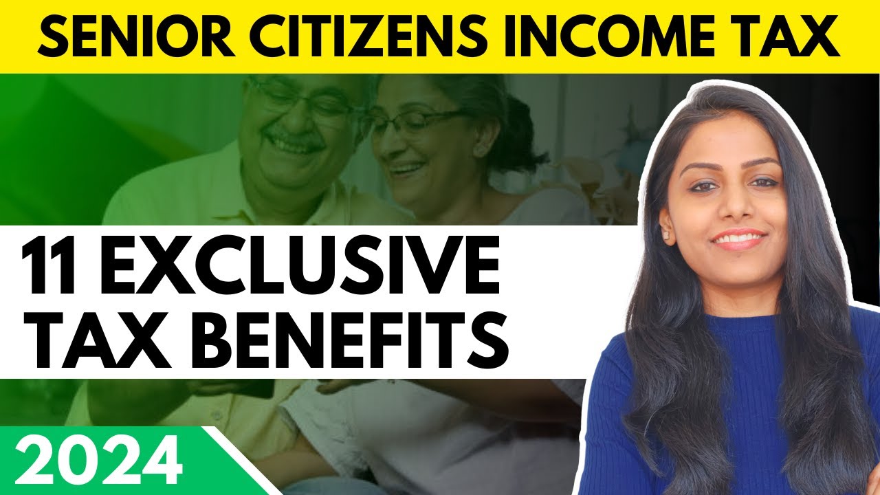11 Income Tax Benefits For Senior Citizens in 2024 - YouTube