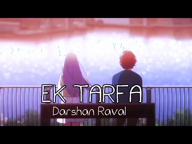 Ek Tarfa Reprise - Darshan Raval (Slowed + Reverb) class=