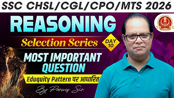 SSC CGL/CHSL/CPO/MTS 2026 | Reasoning Day 10| Selection Series | Most Important Questions