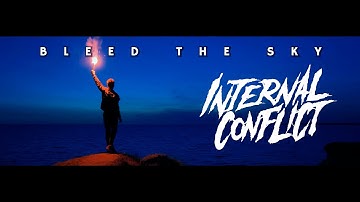 Internal Conflict -  Bleed The Sky Official Music Video [2021]