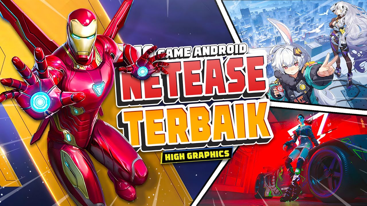 10 Game Android Buatan NetEase Grafik HD Terbaik 2023