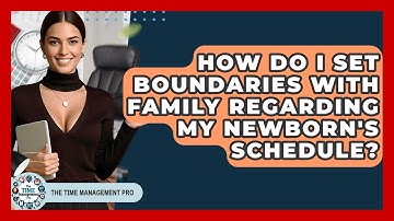 How Do I Set Boundaries With Family Regarding My Newborn