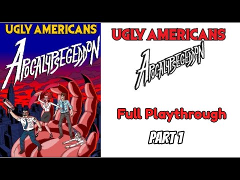 Ugly Americans: Apocalypsegeddon | Case Files #1 through #4 | Part 1