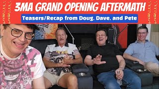 🥳 PARTY AFTERMATH!!! 3mA Grand Opening - Recap Report from Doug, Dave and Pete