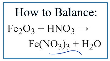 How to Balance Fe2O3 + HNO3 = Fe(NO3)3 + H2O
