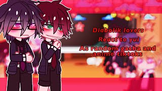 Diabolik Lovers React To Yui As Random Gacha And Anime Tiktoks Diabolik Lovers Change Speed2X