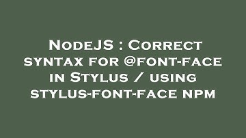 NodeJS : Correct syntax for @font-face in Stylus / using stylus-font-face npm