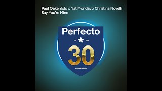 Paul Oakenfold x Nat Monday x Christina Novelli - Say You're Mine (Extended Mix)