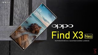 Oppo Find X3 Neo Price, Official Look, Camera, Design, Specifications, 12Gb Ram, Features
