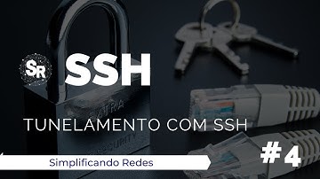 SSH Secure Shell (Parte 4/4):  Criando túnel SSH.