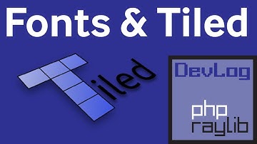 RayLib-PHP DevLog Fonts & Tiled Support