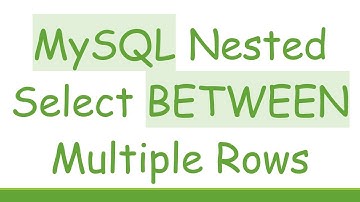 MySQL Nested Select BETWEEN Multiple Rows