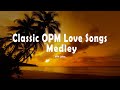Classic opm love songs  lyrics  best classic relaxing love songs of all time