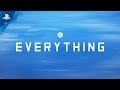 EVERYTHING - Gameplay Trailer | PS4