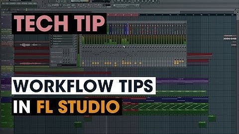 Tech Tip - Workflow Tips in FL Studio